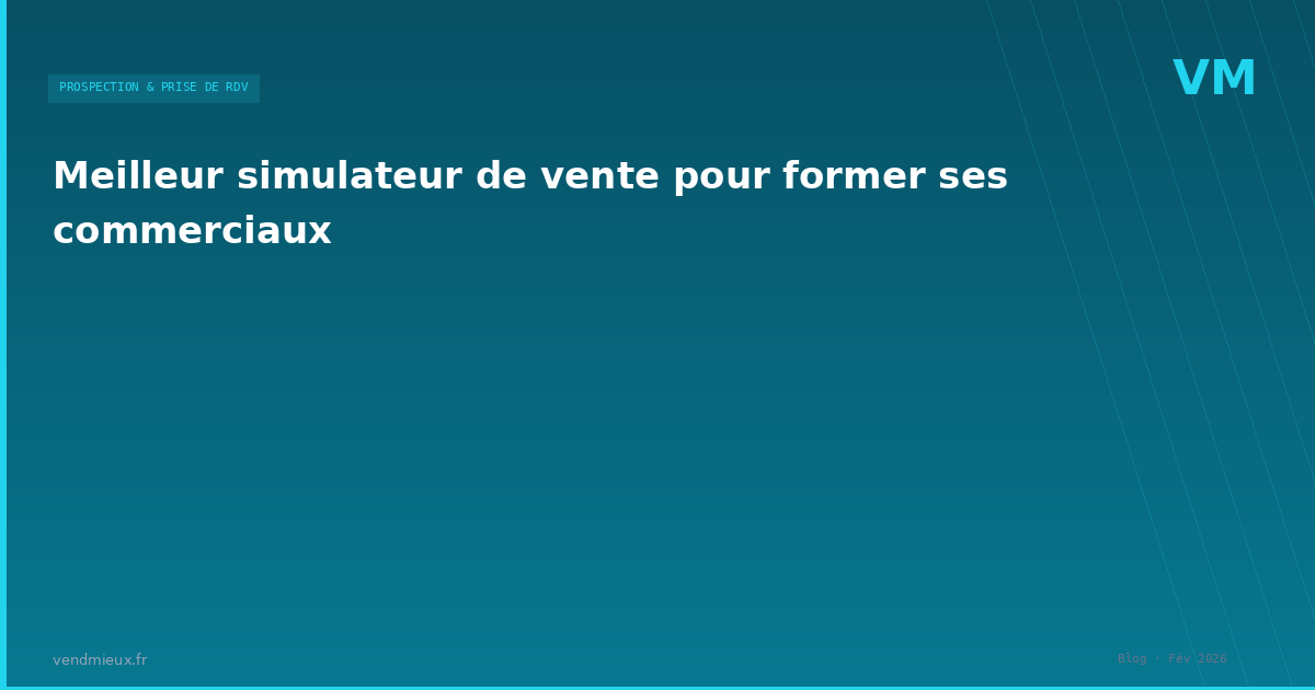 Meilleur simulateur de vente pour former ses commerciaux